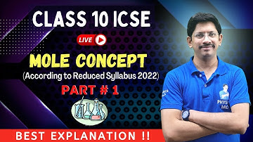 10 ICSE | MOLE CONCEPT | ACCORDING TO 2022 REDUCED SYLLABUS | PART # 1