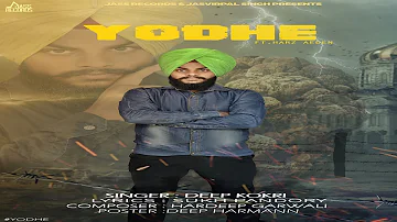 Yodhe   | (Full Song) | Deep Kokri Ft. Harz Aeden  | New Punjabi Songs 2018 | Latest Punjabi Songs