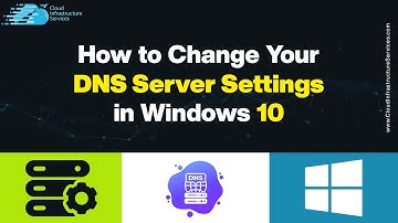 How to Change Your DNS Server Settings in Windows 10 / 11