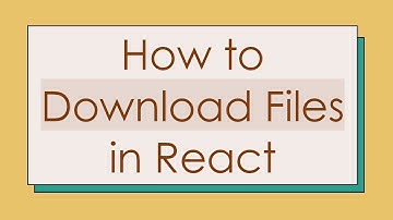How to Download Files in React