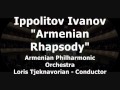 Ippolitov-Ivanov "Armenian Rhapsody" - Conducted by Loris Tjeknavorian