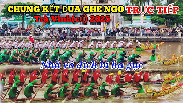 TRỰC TẾP | Chung Kết Đua Ghe Ngo Trà Vinh(cũ) 2025 | So Kè Nảy Lửa Như Sóc Trăng