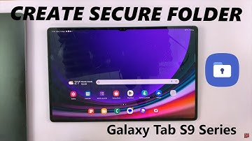 How To Create Secure Folder On Samsung Galaxy Tab S9 / S9 Ultra