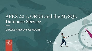 APEX 22.1, ORDS and the MySQL Database Service