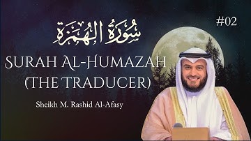 Surah Al Humazah (سورة الهمزة)#104 |  Sh. Mishari R. #Al-Afasy