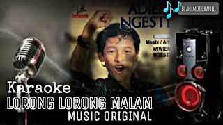 LORONG - LORONG MALAM (Abiem Ngesti) || MUSIC ORIGINAL No Vocal