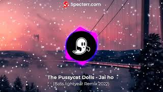 The Pussycat Dolls - Jai ho (Bass.lightyeаr Remix 2022)  #Втачку