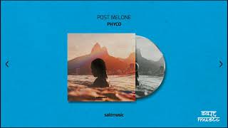 Postmelone - Phyco.ft saltmusic (official Audio)