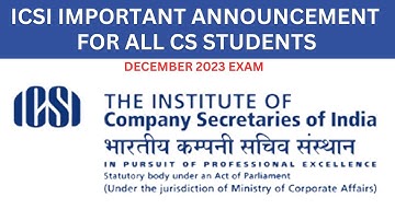 ICSI IMPORTANT INFORMATION FOR ALL CS STUDENTS FOR DECEMBER 2023 EXAM