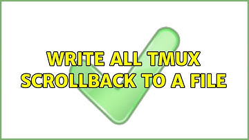 Unix & Linux: Write all tmux scrollback to a file (8 Solutions!!)