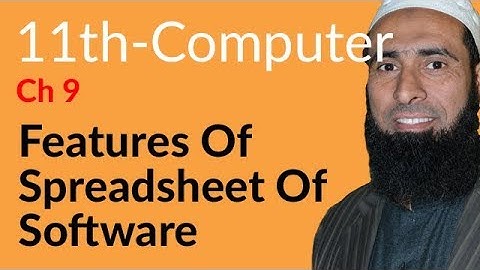 ICS Computer part 1, Ch 9, Features of Spreadsheet of Software -ICS/FSC Part 1- 11th Class