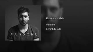 Video thumbnail of "Pandore - Enfant du vide"