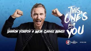 Video thumbnail of "David Guetta ft. Zara Larsson - This One's For You (Sharon Yosefov & Mor Gadasi Remix)"