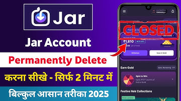 Jar account delete kaise kare | How to delete jar account | Jar app account delete kaise kare