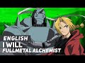 Fullmetal Alchemist - &quot;I Will&quot; | ENGLISH Ver | AmaLee