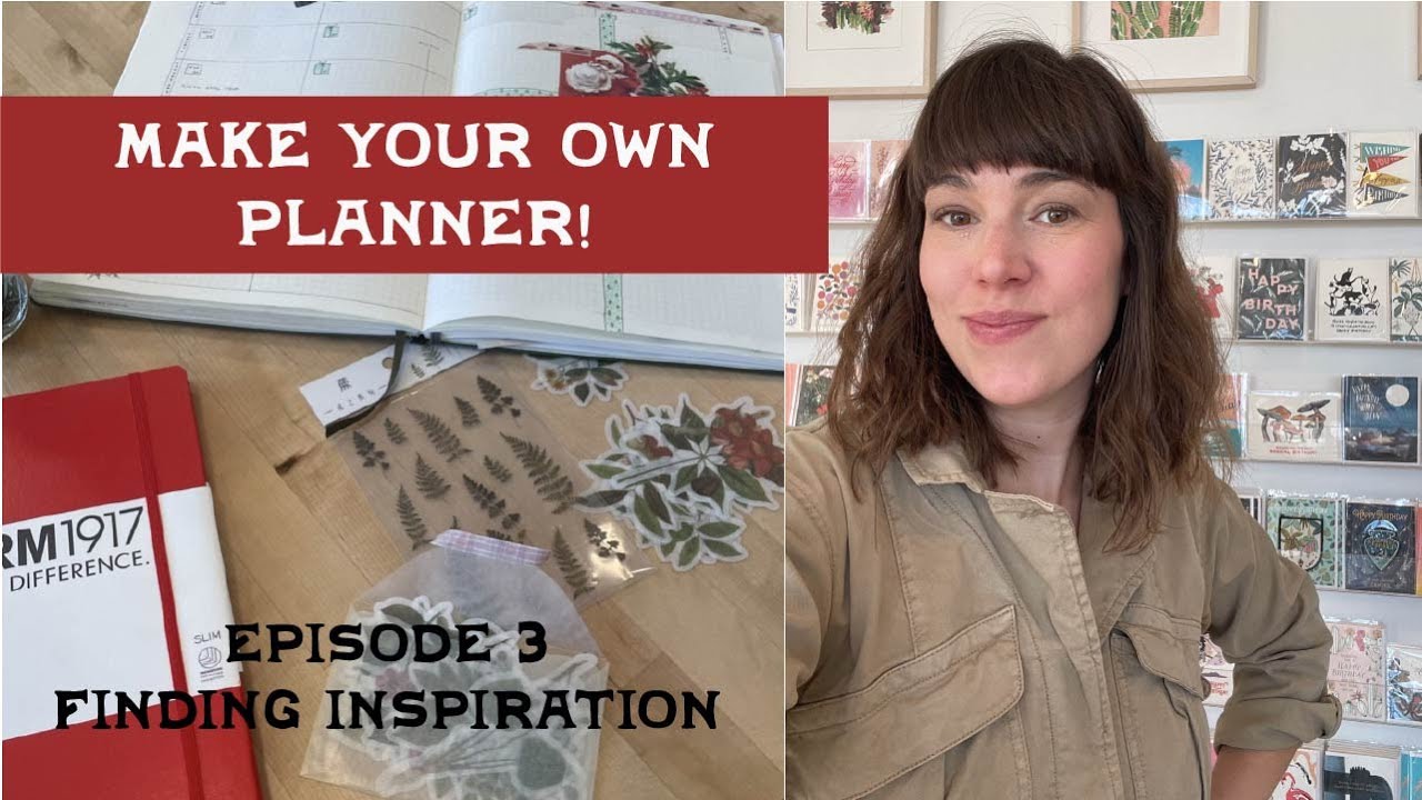make-your-own-planner-episode-3-finding-inspiration-making-it