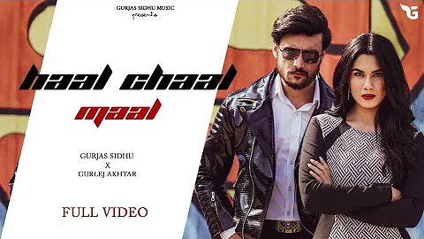 HAAL CHAL MAAL (Official Video) GURJAS SIDHU ft GURLEJ AKHTAR | GAIPHY | New Punjabi Songs 2022