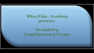 Probability: Part 3. Compound Events - Example of Complementary Events