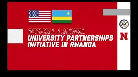 Official Launch: University Partnerships Initiative in Rwanda