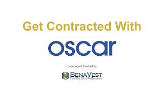 Get Contracted with Oscar – Oscar Agent & Broker Contracting Made Easy!