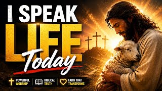 I Speak Life Today | Official Lyrics Video | Gospel Worship Music 2026