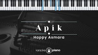 Apik - Happy Asmara (KARAOKE PIANO)