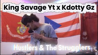 King Savage Yt x Kdotty Gz - Hustlers & The Strugglers [Official Video] @ShotByMGM