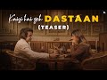 KHYD - Teaser | Tanzeel Khan | DASTAAN