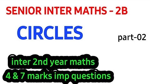circles||part-02||senior inter maths 2B|| 4 & 7marks MP questions for ipe exams|||naveenreddymath