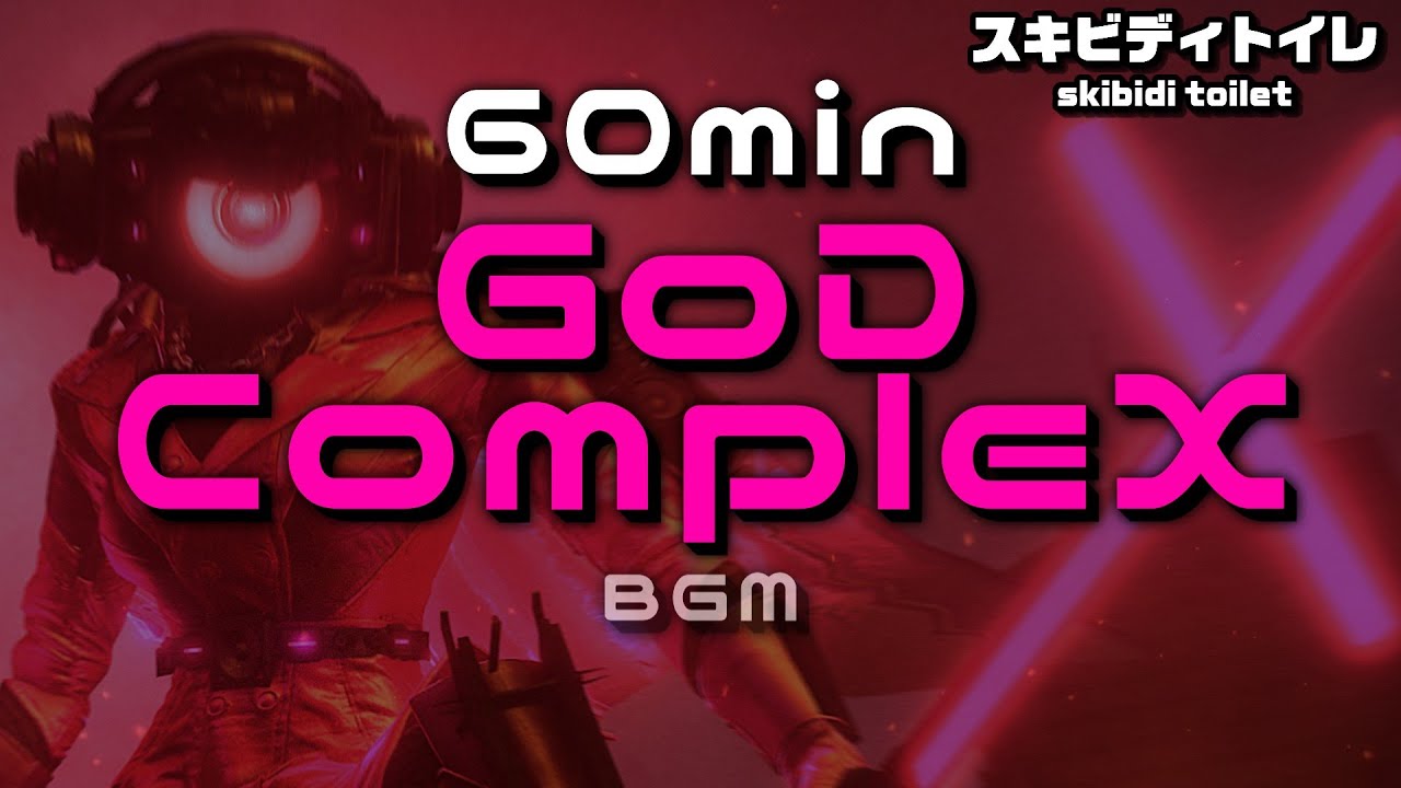 【60min】God Complex｜skibidi toilet 78【スキビディトイレ/skibidi toilet】【bgm】【ost】