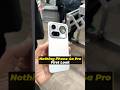Nothing Phone (4a) Pro First Look | Nothing Phone (4a) Pro Hands-On #nothingphone