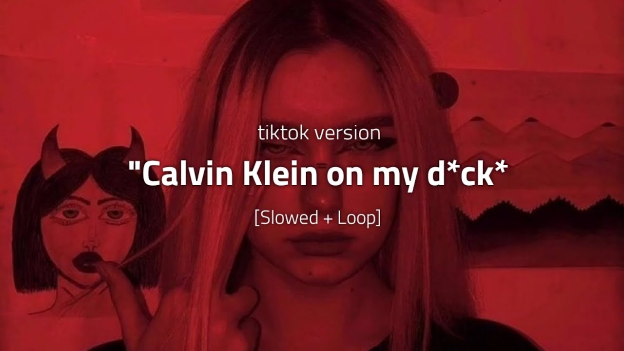 Calvin Klein on my d [𝙏𝙞𝙠𝙩𝙤𝙠 𝙑𝙚𝙧𝙨𝙞𝙤𝙣] you gotta expect the  unexpected [slowed + loop] lyrics - YouTube