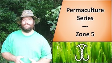 Permaculture Series - Permaculture Zone 5