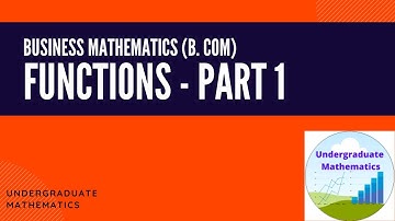 Functions - Part 1 (Business Mathematics, B.Com)