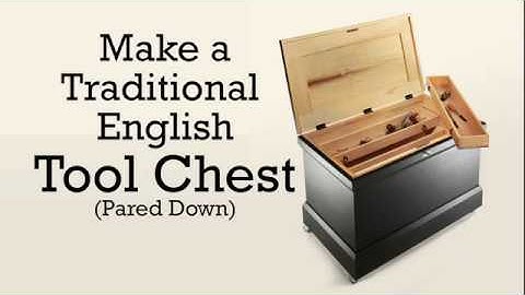 Make a Traditional English Tool Chest (Pared Down)