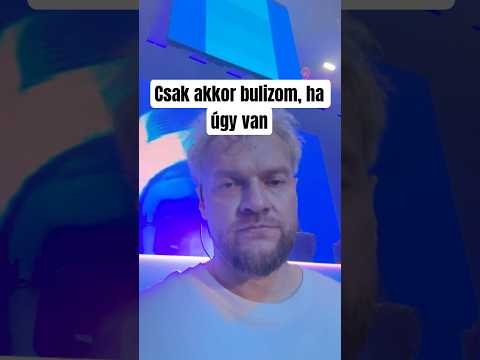 Csak akkor bulizom, ha úgy van