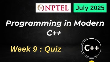 NPTEL Programming in Modern C++ WEEK 9 ASSIGNMENT 9 ANSWERS Solutions Quiz | 2025 July