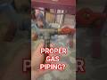 Proper Gas Piping?