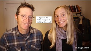 knittingthestash Episode 101: What Happens If Nothing Happens?