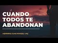 Cuando Todos Te Abandonan - Juan Manuel Vaz
