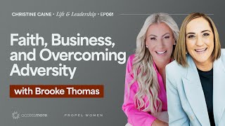 Famous Faith, Business & Overcoming Adversity | Christine Caine's Life & Leadership Podcast | Brooke Thomas Wealth