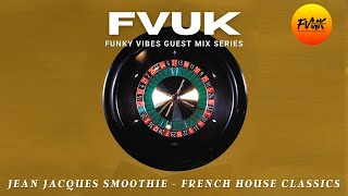 French House Classics Mix - Jean Jacques Smoothie Funky 90s Disco House (FVUK Guest Mixtape Series)