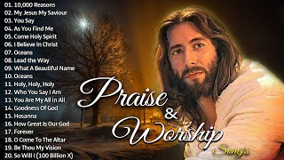 Top 100 Praise And Worship Songs All Time  Nonstop Good Praise Songs