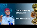 Cryptocurrency a musulunci hausa prof isa ali pantami con