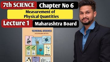 7th Science | Chapter 06 | Measurement of Physical Quantities   | Lecture 1 | Maharashtra Board