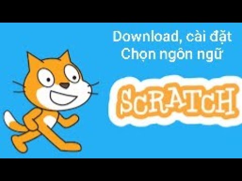 #1 Hướng dẫn download, cài đặt, chọn ngôn ngữ với Scratch – Thầy Quách Văn Lượm Mới Nhất