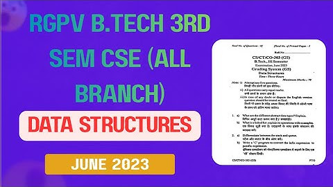 RGPV Data Structure B.Tech 3rd Sem - CSE/ IT / IOT / AIML / DS / AIDS / Paper June 2023