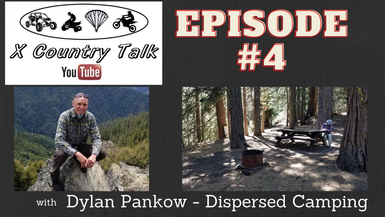 X Country Talk * Dispersed Camping with Dylan Pankow * Episode #4