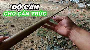 Độ Tay Cầm Cho Cây Cần Câu Cá Trúc Tự Chế- Cần Câu Cá Bằng Trúc Độ Tay Cầm- Tự Chế Tay Cầm Cần Câu