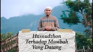 Video Singkat: Husnudzhon Terhadap Musibah Yang Diberikan Oleh Allah - Ustadz Rahmat Kurnia Jaya